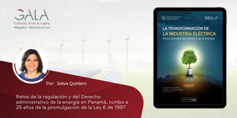 Retos De La Regulación Y Del Derecho Administrativo De La Energía En Panamá, Rumbo A 25 Años De La Promulgación De La Ley 6 De 1997